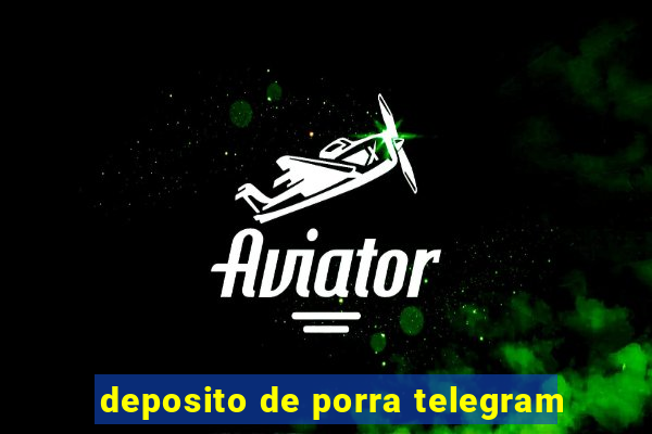 deposito de porra telegram